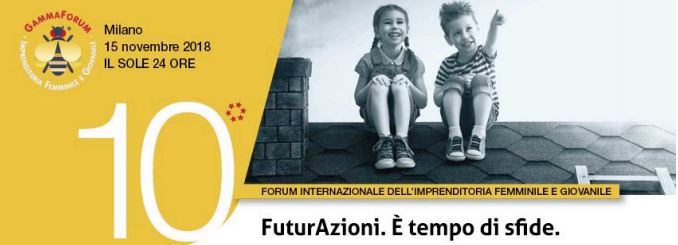Forum internazionale Imprenditoria Femminile e Giovanile_ GammaDonna 2018_Milano_Il Sole24Ore