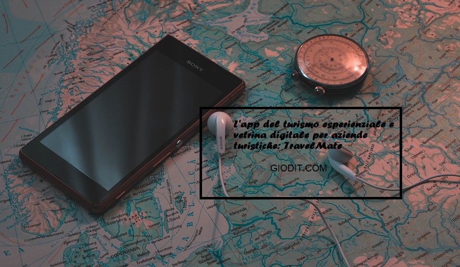 L’app del turismo esperienziale e vetrina digitale per aziende turistiche: TravelMate
