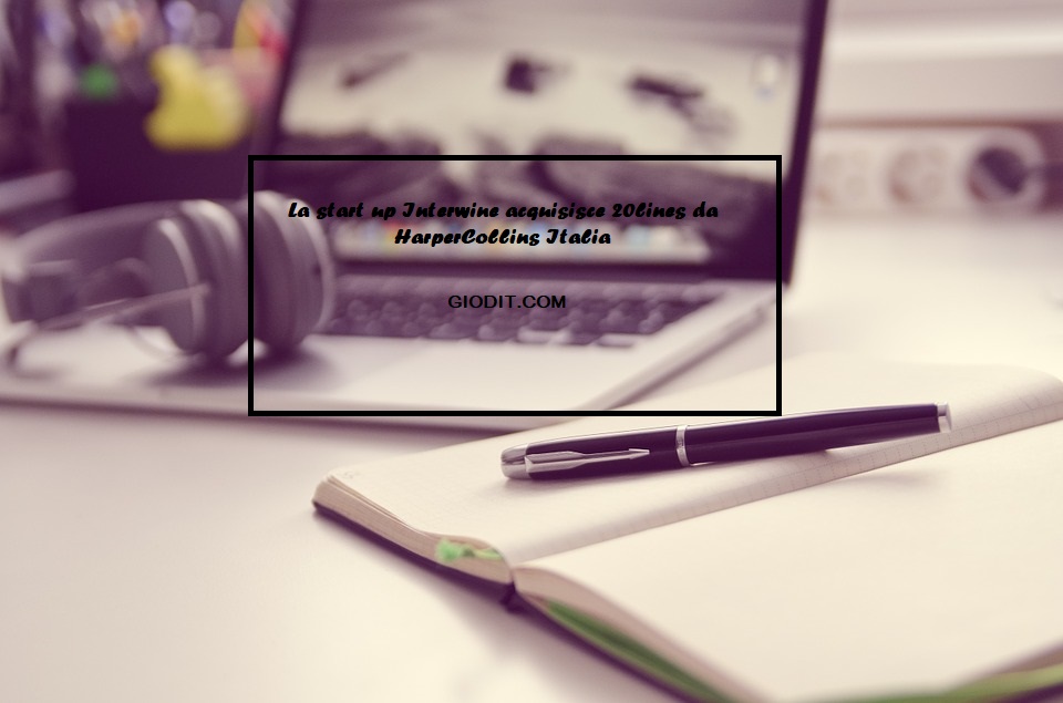 La start up Interwine acquisisce 20lines da HarperCollins Italia