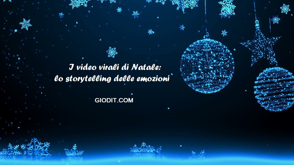 I video virali di Natale: lo storytelling delle emozioni