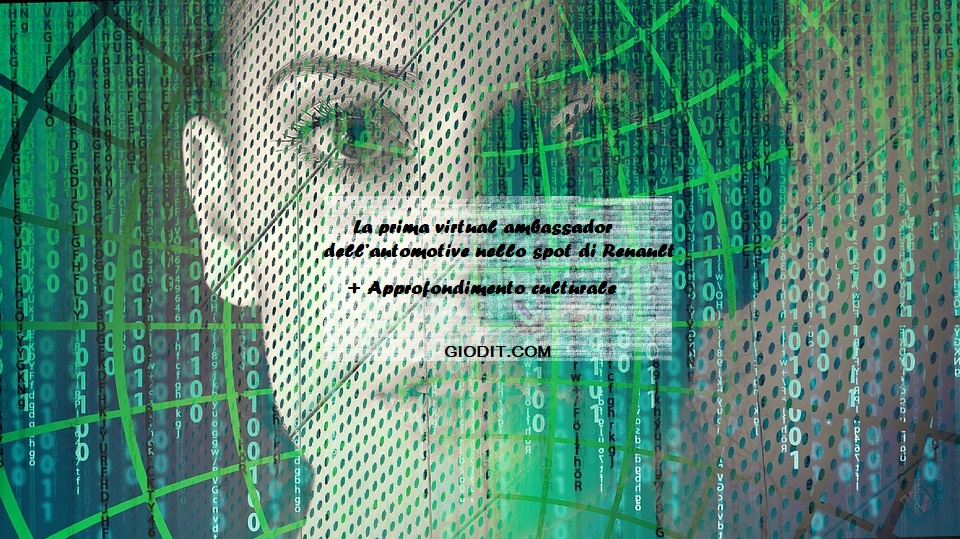 La prima virtual ambassador dell’automotive nello spot di Renault + Approfondimento&nbsp;culturale