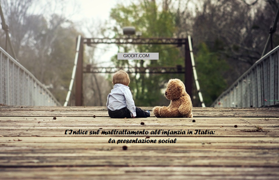 L’Indice sul maltrattamento all’infanzia in Italia: la presentazione&nbsp;social