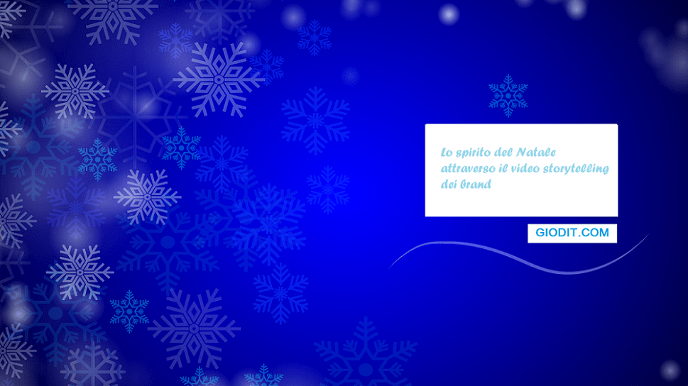 Lo spirito del Natale attraverso il video storytelling dei&nbsp;brand