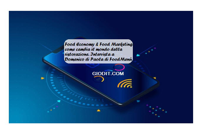 Food Economy & Food Marketing: come cambia il mondo della ristorazione. Intervista a Domenico di Paola di&nbsp;FoodMenù