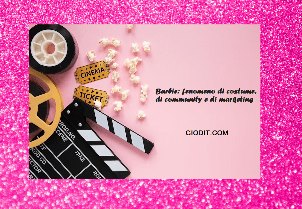 Barbie: fenomeno di costume, di community e di&nbsp;marketing